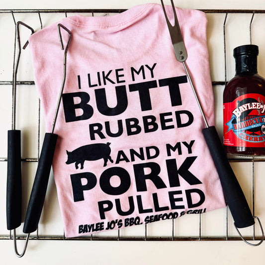 I Like My Butt Rubbed T-Shirt