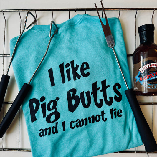I Like Pig Butts T-Shirt